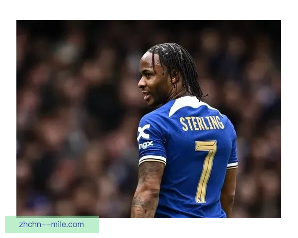 2025夏窗切尔西大清洗斯特林在列12人离队蓝军重建正式启动